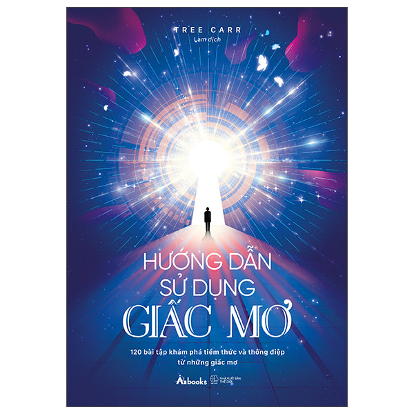 Hướng Dẫn Sử Dụng Giấc Mơ - 120 Bài Tập Khám Phá Tiềm Thức Và Thông Điệp Từ Những Giấc Mơ - Tác giả:Tree Carr