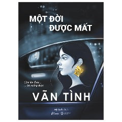 Một Đời Được Mất - Tác giả : Vãn Tình