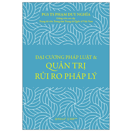 Đại Cương Pháp Luật Và Quản Trị Rủi Ro Pháp Lý-Tác giả:PGS TS Phạm Duy Nghĩa