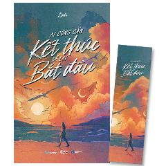 Ai Cũng Cần Kết Thúc Để Lại Bắt Đầu - Tặng Kèm Bookmark - Tác giả:Linh