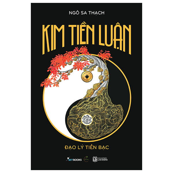 Kim Tiền Luận - Đạo Lý Tiền Bạc - Tác giả:Ngô Sa Thạch