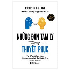 Những Đòn Tâm Lý Trong Thuyết Phục (Tái Bản 2023) - Tác giả: Robert B Cialdini