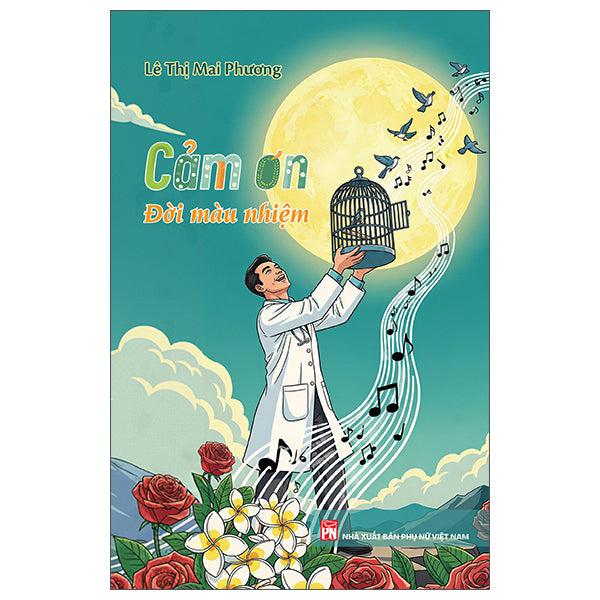 Cảm Ơn Đời Màu Nhiệm-Tác giả:Lê Thị Mai Phương