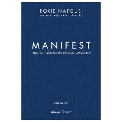 Manifest - Thực Hành Mở Khóa Tiềm Năng Vô Hạn Của Bạn - Tác giả:Roxie Nafousi