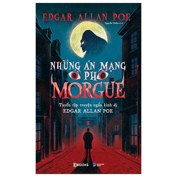 Những Án Mạng Ở Phố Morgue - Tuyển Tập Truyện Ngắn Kinh Dị Edgar Allan Poe (Tái Bản 2026)-Tác giả:Edgar Allan Poe