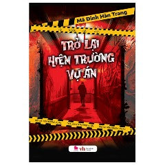 Trở Lại Hiện Trường Vụ Án - Tác giả: Mã Đinh Hàn Trang