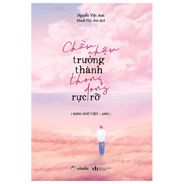 Chầm Chậm Trưởng Thành Thong Dong Rực Rỡ-Tác giả:Nguyễn Việt Anh