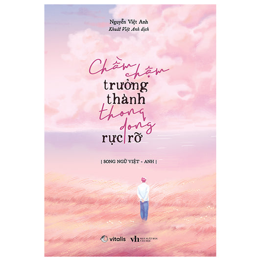 Chầm Chậm Trưởng Thành Thong Dong Rực Rỡ-Tác giả:Nguyễn Việt Anh