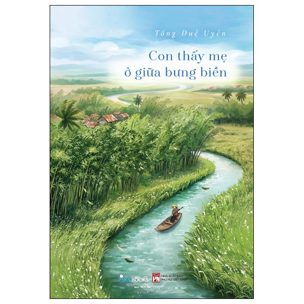 Con Thấy Mẹ Ở Giữa Bưng Biền - Tác giả:Tống Duệ Uyên