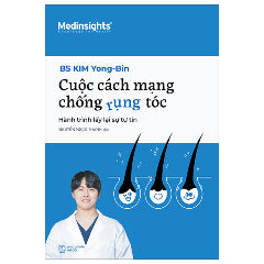 Cuộc Cách Mạng Chống Rụng Tóc - Hành Trình Lấy Lại Sự Tự Tin-Tác giả:BS Kim Yong-Bin