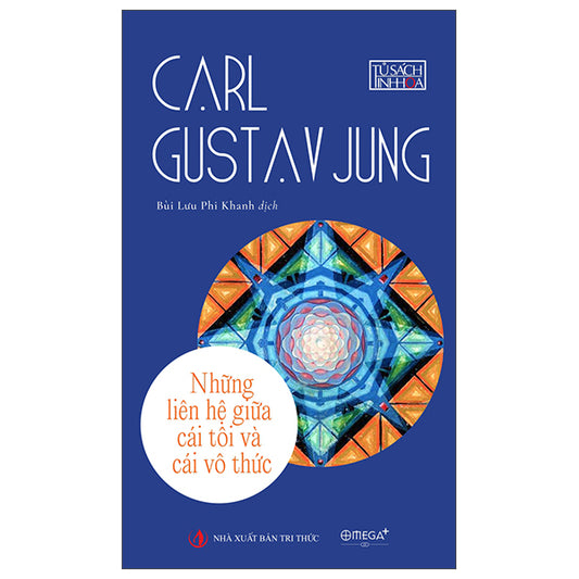 Những Liên Hệ Giữa Cái Tôi Và Cái Vô Thức - Tác giả:Carl Gustav Jung