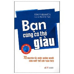 Bạn Cũng Có Thể Giàu (Tái Bản 2023) - Tác giả: Ion Varanita