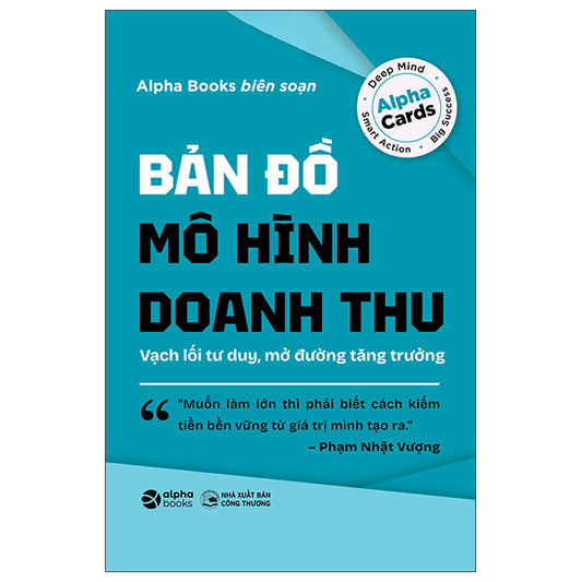 Bản Đồ Mô Hình Doanh Thu - Vạch Lối Tư Duy, Mở Đường Tăng Trưởng-Tác giả:Alpha Books