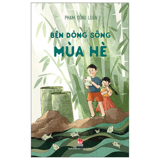 Bên Dòng Sông Mùa Hè - Tác giả:Phạm Công Luận