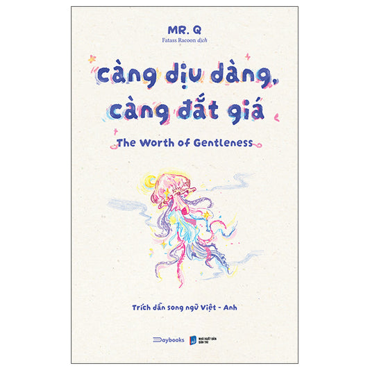 Càng Dịu Dàng, Càng Đắt Giá - The Worth Of Gentleness-Tác giả:Mr. Q