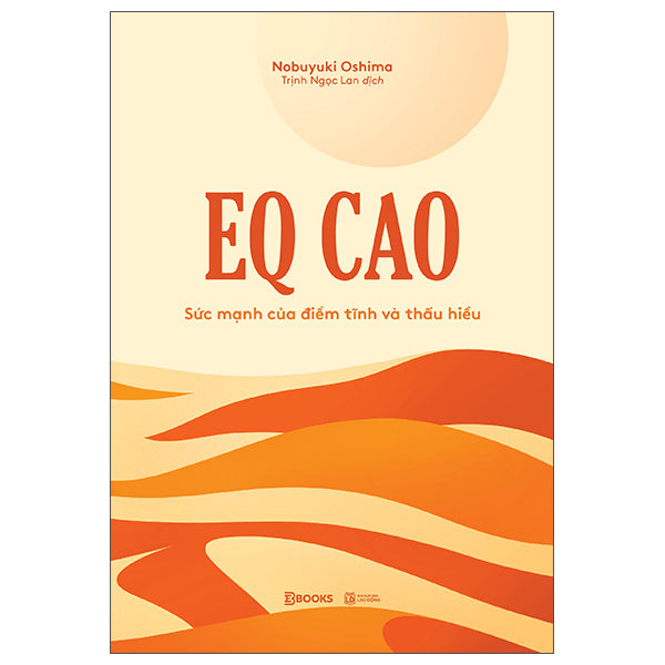 EQ Cao - Sức Mạnh Của Điềm Tĩnh Và Thấu Hiểu-Tác giả:Nobuyuki Oshima