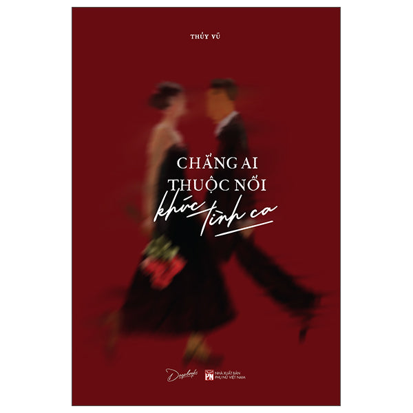 Chẳng Ai Thuộc Nổi Khúc Tình Ca-Tác giả:Thủy Vũ