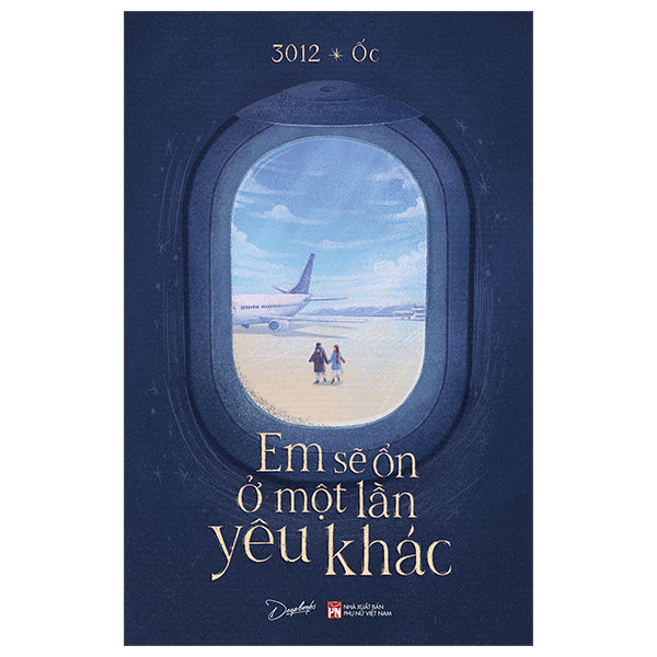 Em Sẽ Ổn Ở Một Lần Yêu Khác-Tác giả:3012 x Ốc