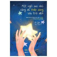 Một Ngôi Sao Nhỏ Cũng Đủ Thắp Sáng Bầu Trời Đêm - Tác giả: So Yun