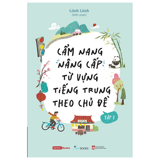 Cẩm Nang Nâng Cấp Từ Vựng Tiếng Trung Theo Chủ Đề - Tập 2-Tác giả:Liinh Liinh