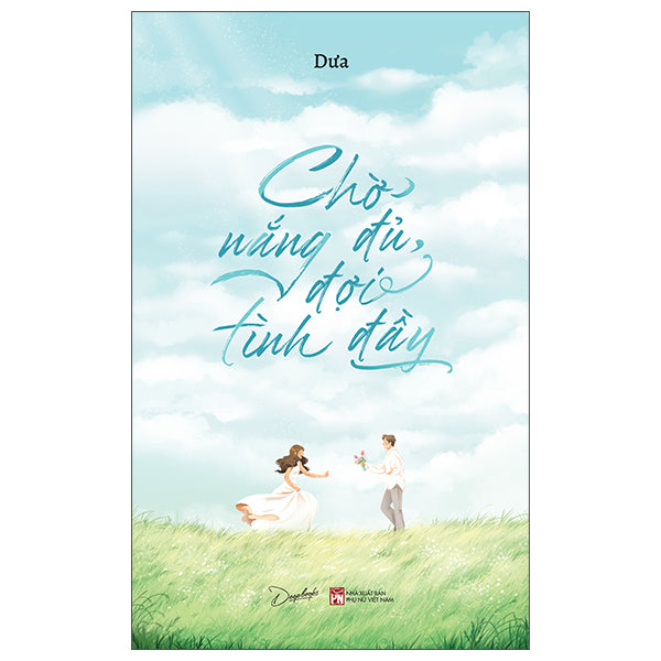 Chờ Nắng Đủ, Đợi Tình Đầy-Tác giả:Dưa