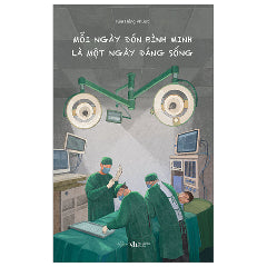 Mỗi Ngày Đón Bình Minh Là Một Ngày Đáng Sống-Tác giả:Kim Hồng Phước