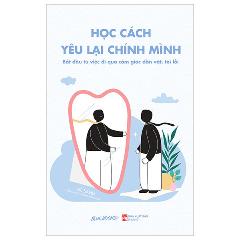 Học Cách Yêu Lại Chính Mình - Bắt Đầu Từ Việc Đi Qua Cảm Giác Dằn Vặt, Tội Lỗi - Tác giả:Ilse Sand