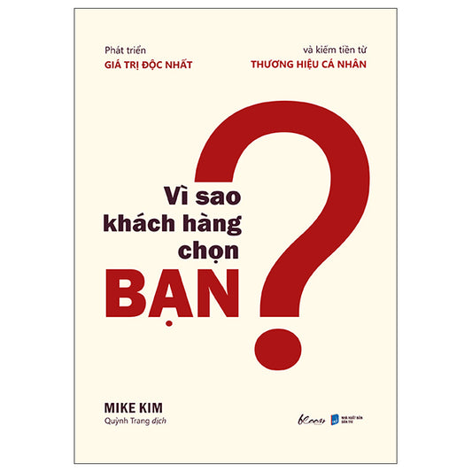 Vì Sao Khách Hàng Chọn Bạn? - Tác giả:Mike Kim