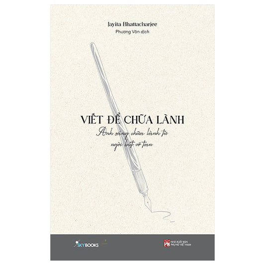 Viết Để Chữa Lành - Ánh Sáng Chữa Lành Từ Ngòi Bút Vỡ Tan-Tác giả:Jayita Bhattacharjee