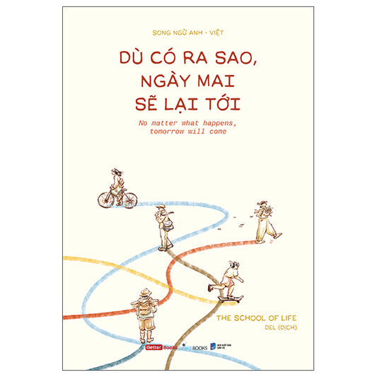 Dù Có Ra Sao, Ngày Mai Sẽ Lại Tới-Tác giả:The School of Life