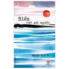 Biển Của Mỗi Người (Tái Bản 2023) - Tác giả: Nguyễn Ngọc Tư