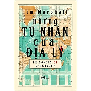 Những Tù Nhân Của Địa Lý - Tác giả: Tim Marshall