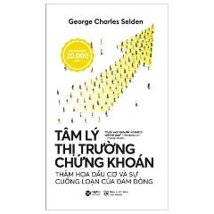 Tâm Lý Thị Trường Chứng Khoán (Tái Bản 2023) - Tác giả: George Charles Selden