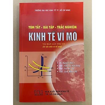 Tóm Tắt - Bài Tập - Trắc Nghiệm Kinh Tế Vĩ Mô ( TS. Nguyễn Như Ý ) - Tái Bản Lần Thứ XV - 2023