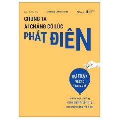 Chúng Ta Ai Chẳng Có Lúc Phát Điên - Tác giả: Jeong Jeeumm