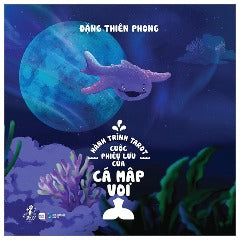 Hành Trình Tarot - Cuộc Phiêu Lưu Của Cá Mập Voi - Tác giả: Đặng Thiên Phong