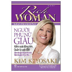 Rich Woman - Người Phụ Nữ Giàu - Kiểm Soát Đồng Tiền Quản Lý Cuộc Đời (Tái Bản 2024) - Tác giả: Kim Kiyosaki