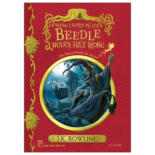 Harry Potter Ngoại Truyện - Những Chuyện Kể Của Beedle Người Hát Rong - The Tales Of Beedle The Bard (Tái Bản 2025)-Tác giả:J K Rowling
