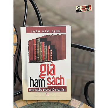 GIÀ HAM SÁCH - Mơ giấc mơ chữ nghĩa - Trần Bảo Định