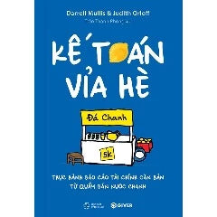 Kế Toán Vỉa Hè - Thực Hành Báo Cáo Tài Chính Căn Bản Từ Quầy Bán Nước Chanh-Tác giả:Darrell Mullis, Judith Orloff