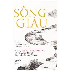 Sống Giàu - Tác giả:Minh Giang, Huỳnh Nhị