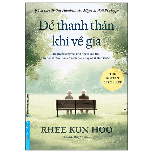 Để Thanh Thản Khi Về Già-Tác giả:Rhee Kun Hoo