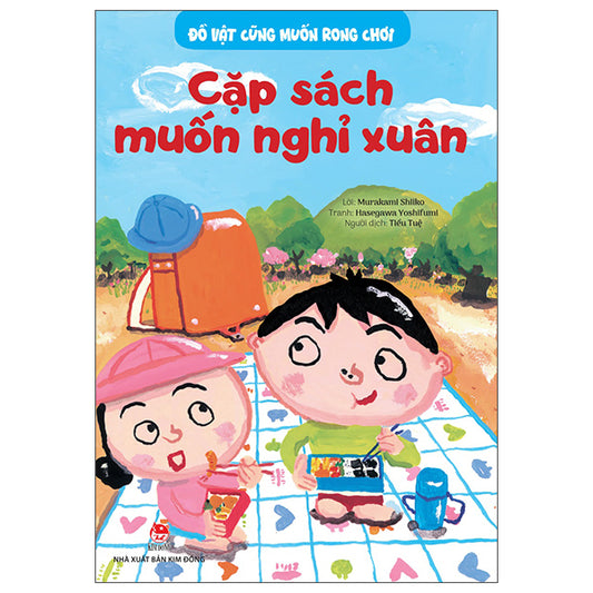 Đồ Vật Cũng Muốn Rong Chơi - Cặp Sách Muốn Nghỉ Xuân-Tác giả:Murakami Shiiko, Hasegawa Yoshifumi