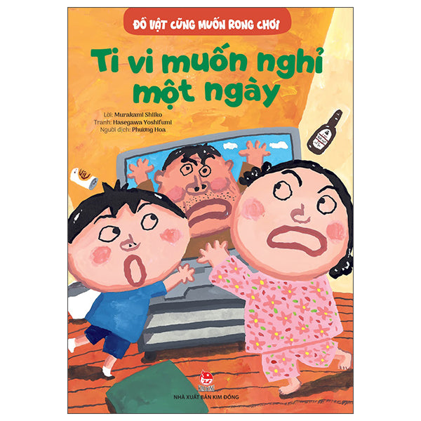 Đồ Vật Cũng Muốn Rong Chơi - Ti Vi Muốn Nghỉ Một Ngày-Tác giả:Murakami Shiiko, Hasegawa Yoshifumi