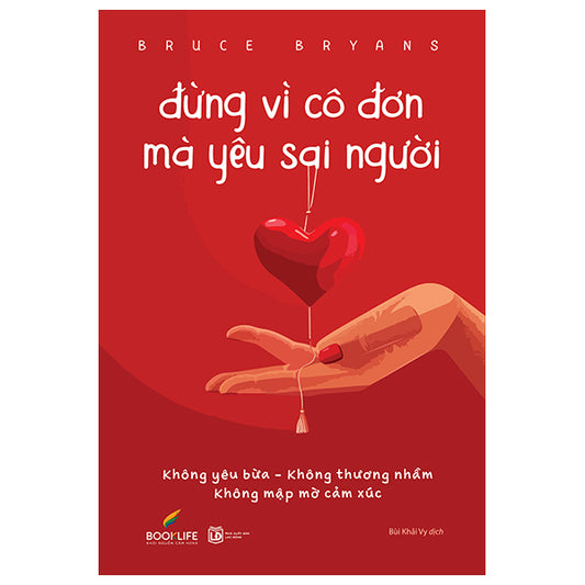 Đừng Vì Cô Đơn Mà Yêu Sai Người-Tác giả:Bruce Bryans