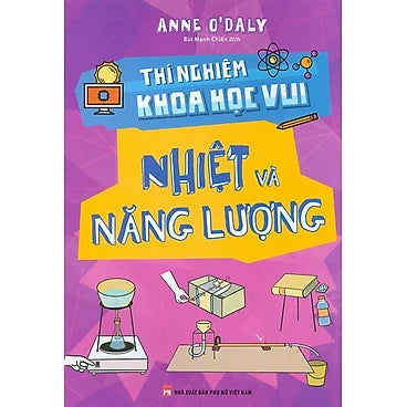 Thí Nghiệm Khoa Học Vui - Nhiệt Và Năng Lượng _ML