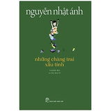 Sách Những Chàng Trai Xấu Tính - Nguyễn Nhật Ánh