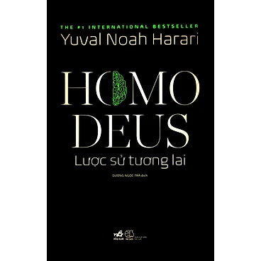 HOMO DEUS: Lược Sử Tương Lai - Yuval Noah Harari - Dương Ngọc Trà dịch - (bìa mềm)