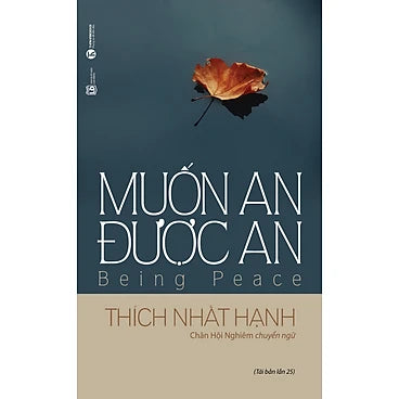 Muốn An Được An -  Tác giả: Thích Nhất Hạnh