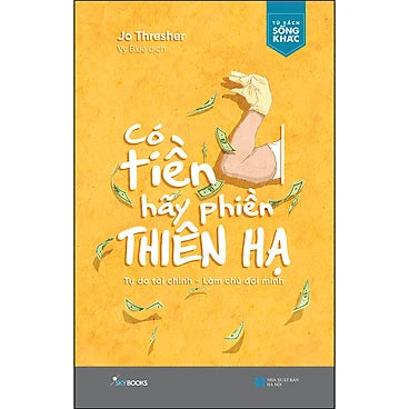 Có Tiền Hãy Phiền Thiên Hạ